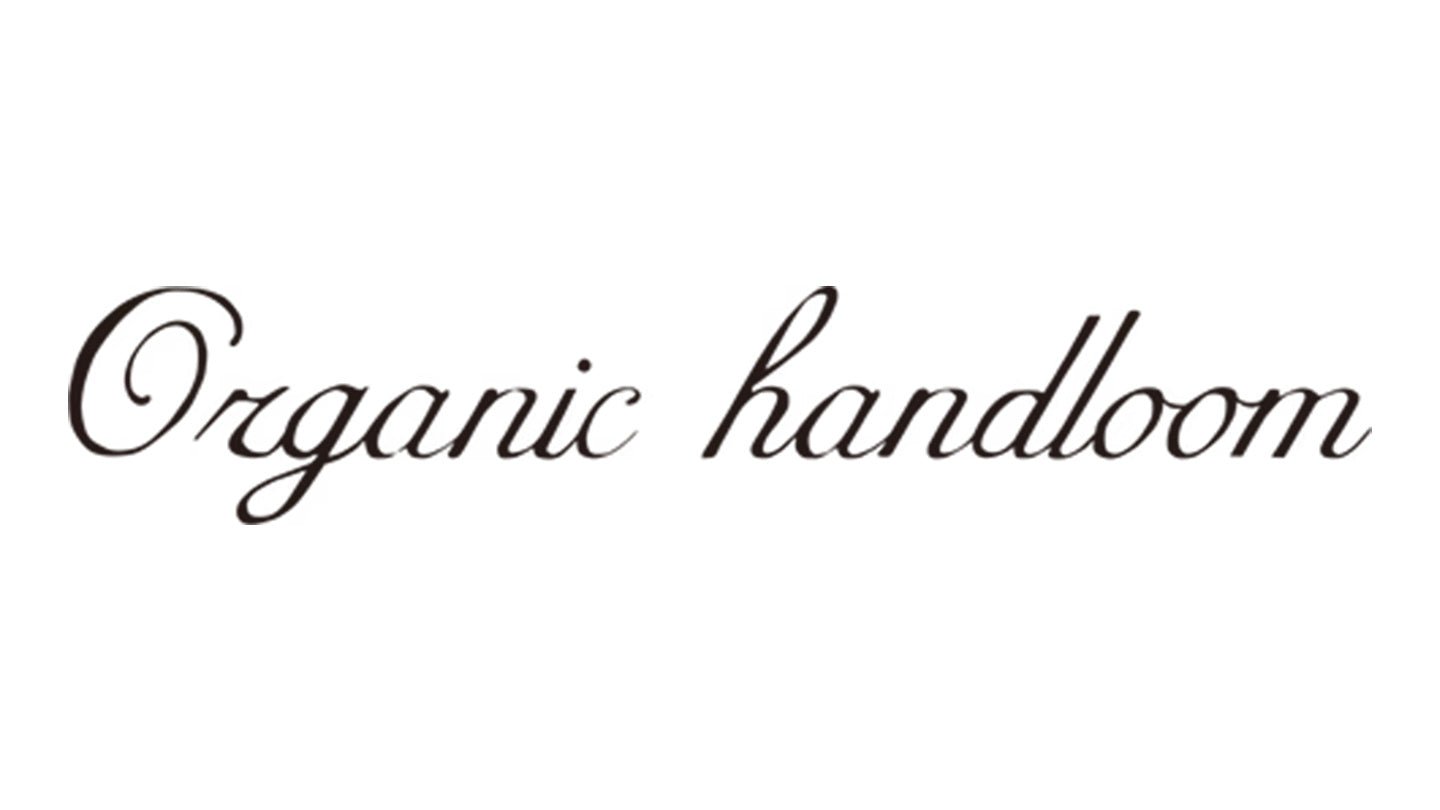 Organic handloom (オーガニックハンドルーム) - 202シューズモリ 公式オンラインショップ