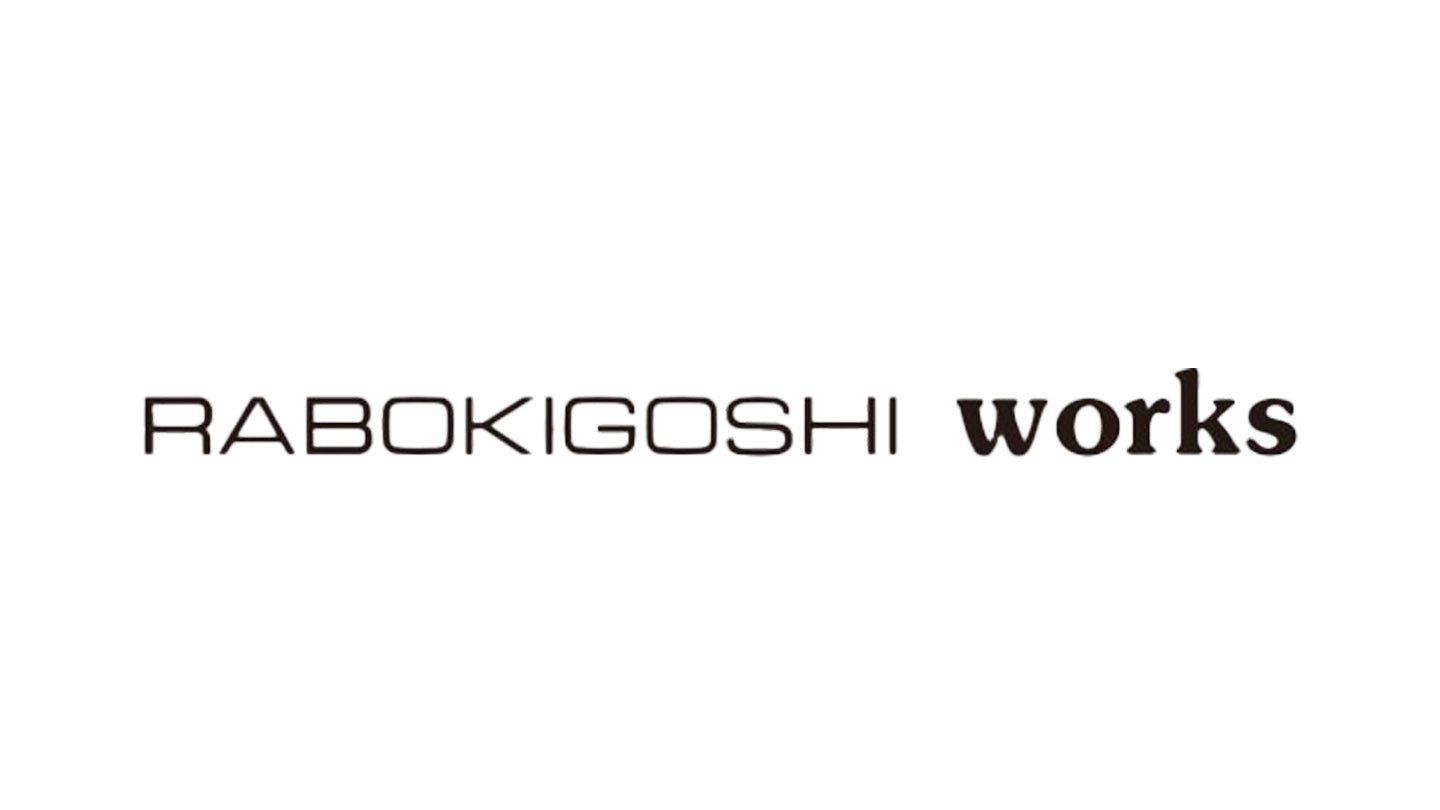 RABOKIGOSHI works(ラボキゴシ ワークス) - 202シューズモリ 公式オンラインショップ