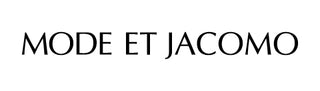 MODE ET JACOMO